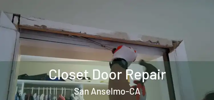  Closet Door Repair San Anselmo-CA