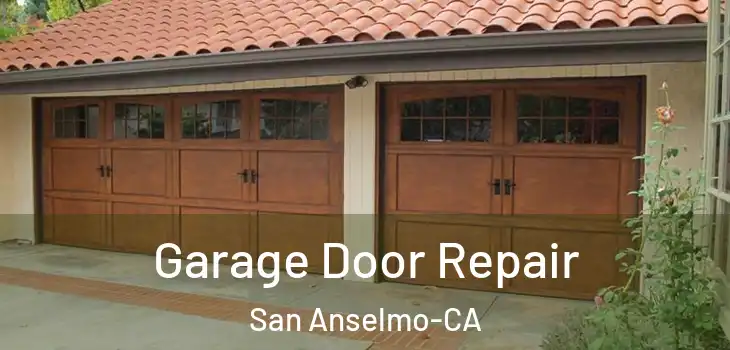  Garage Door Repair San Anselmo-CA