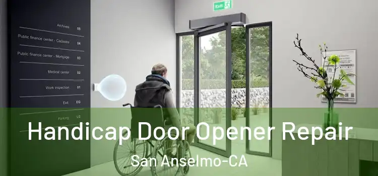  Handicap Door Opener Repair San Anselmo-CA