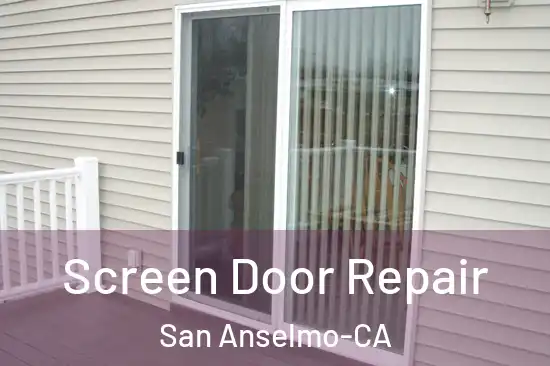  Screen Door Repair San Anselmo-CA